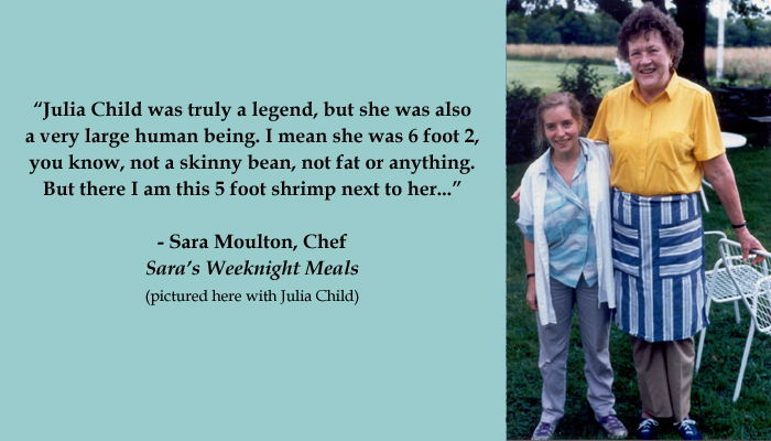 Sara Moulton with Julia Child